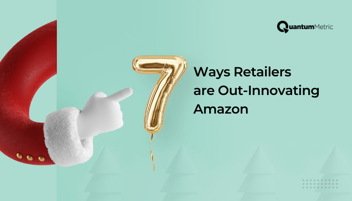 7 ways retailers are out-innovating amazon graphic