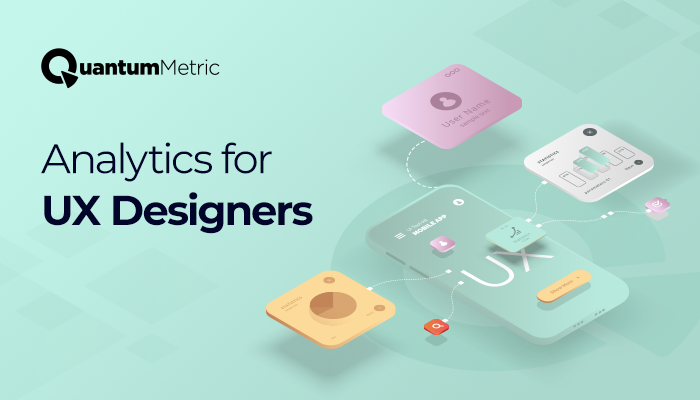 Analytics for UX Designers: Tools and Methods