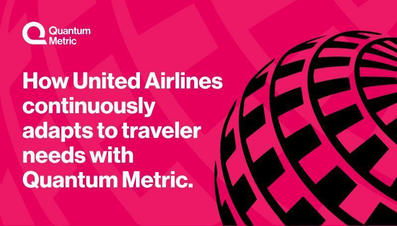 an image that reads how united airlines continuously adapts to traveler needs with quantum metric