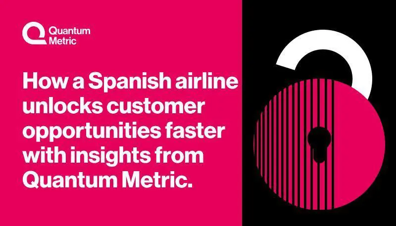an image that says how a spanish airline unlocks customer opportunities faster with insights from Quantum Metric