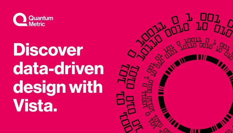 discover data driven design with Vista and Quantum Metric