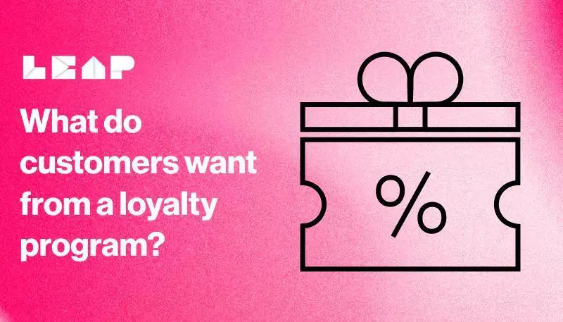 What do customers want from a loyalty program?